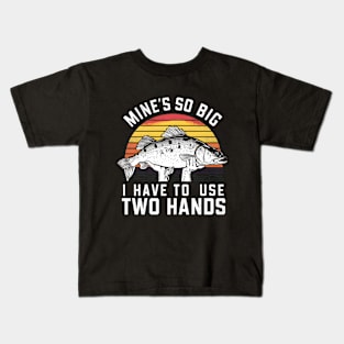 Mine's So Big i Have to use two Hands Kids T-Shirt